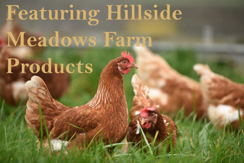 Featuring Hillside Meadows Farm Products